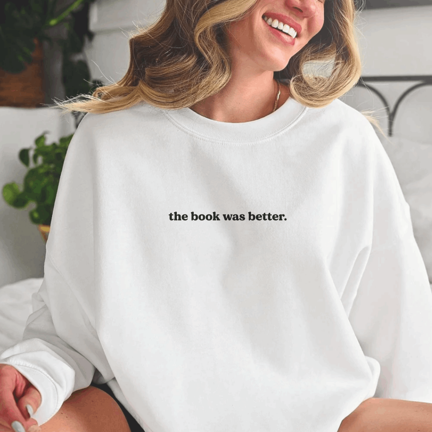 The Book Was Better Sweatshirt