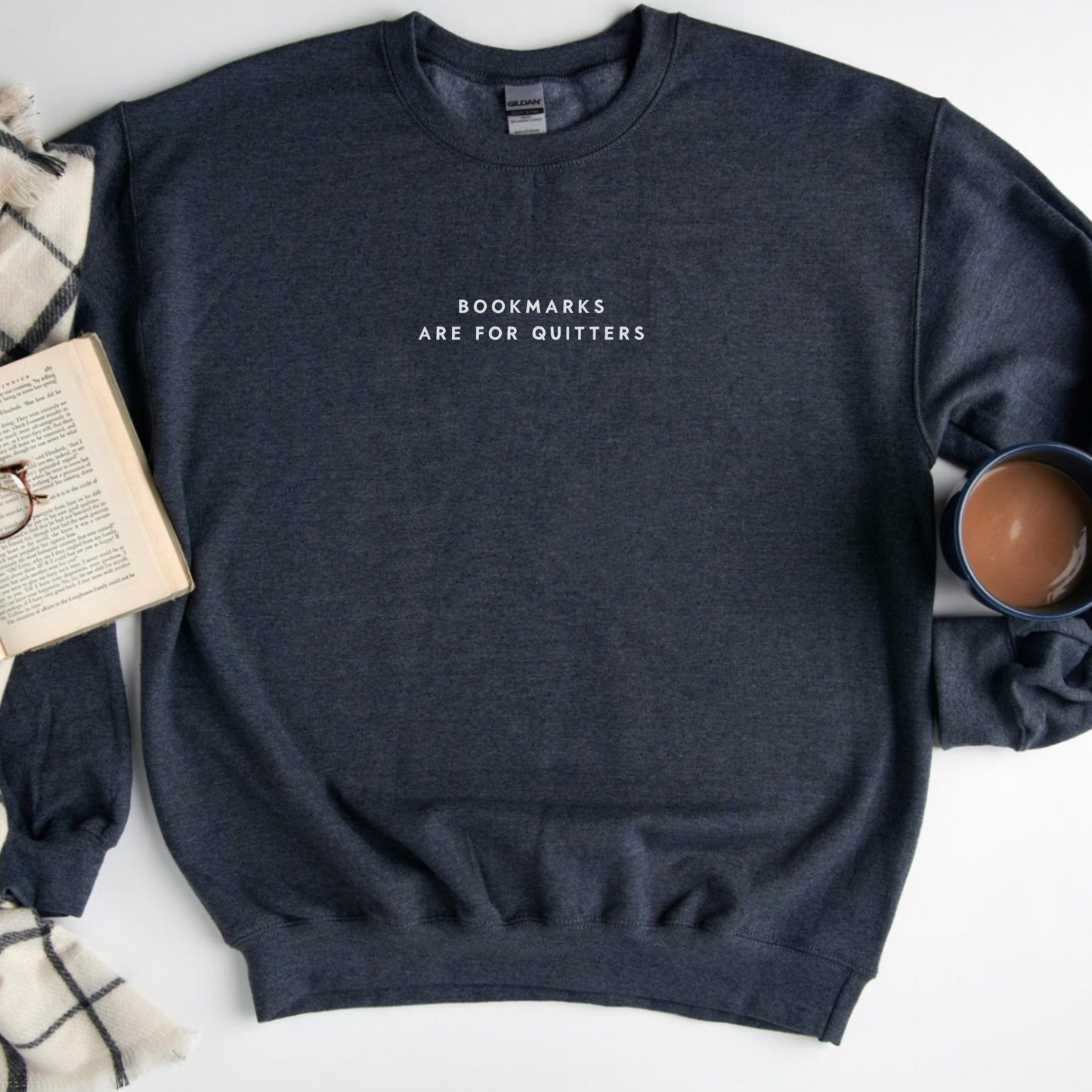 Bookmarks Are for Quitters Sweatshirt