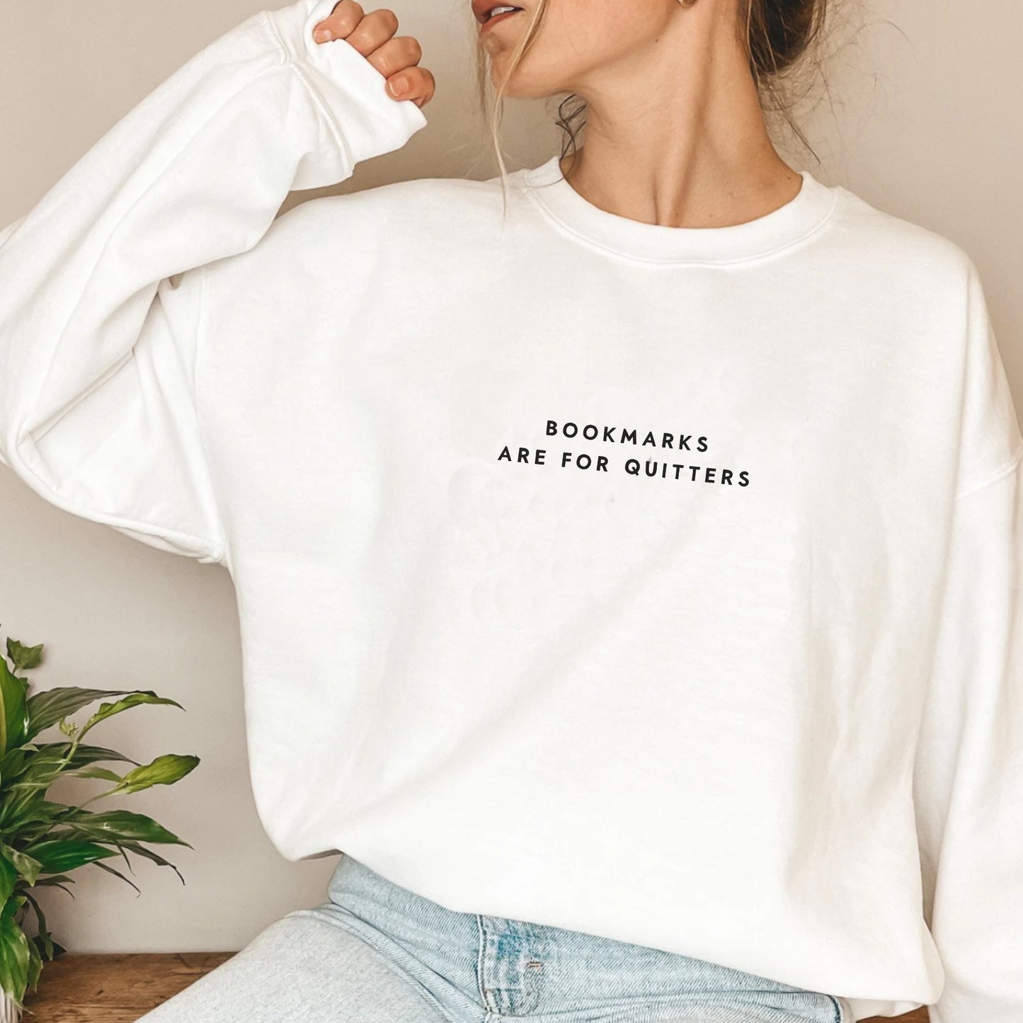Bookmarks Are for Quitters Sweatshirt