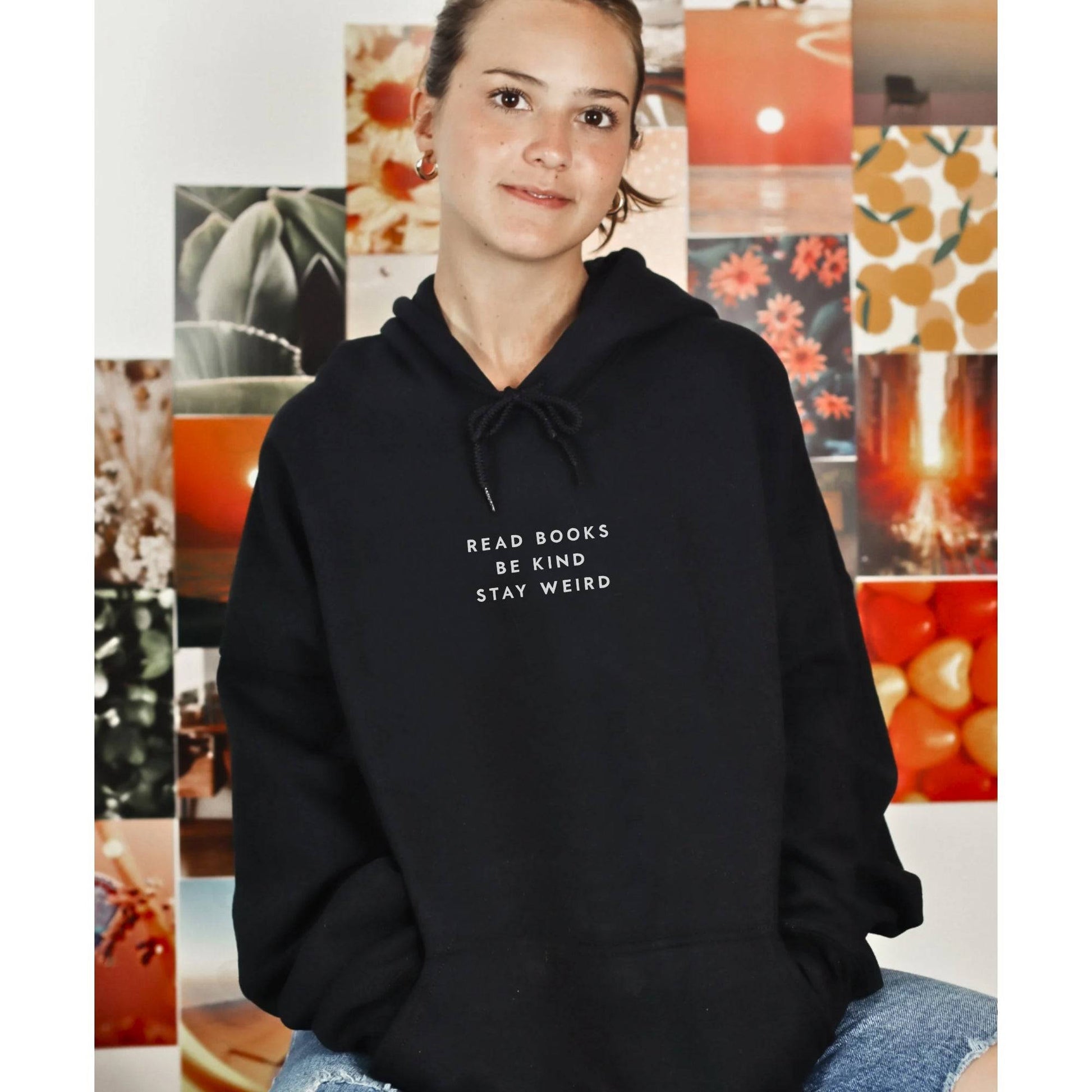 Read Books Be Kind Stay Weird Hoodie