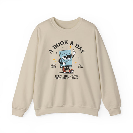 A Book a Day Keeps the Mental Breakdown Away Sweatshirt