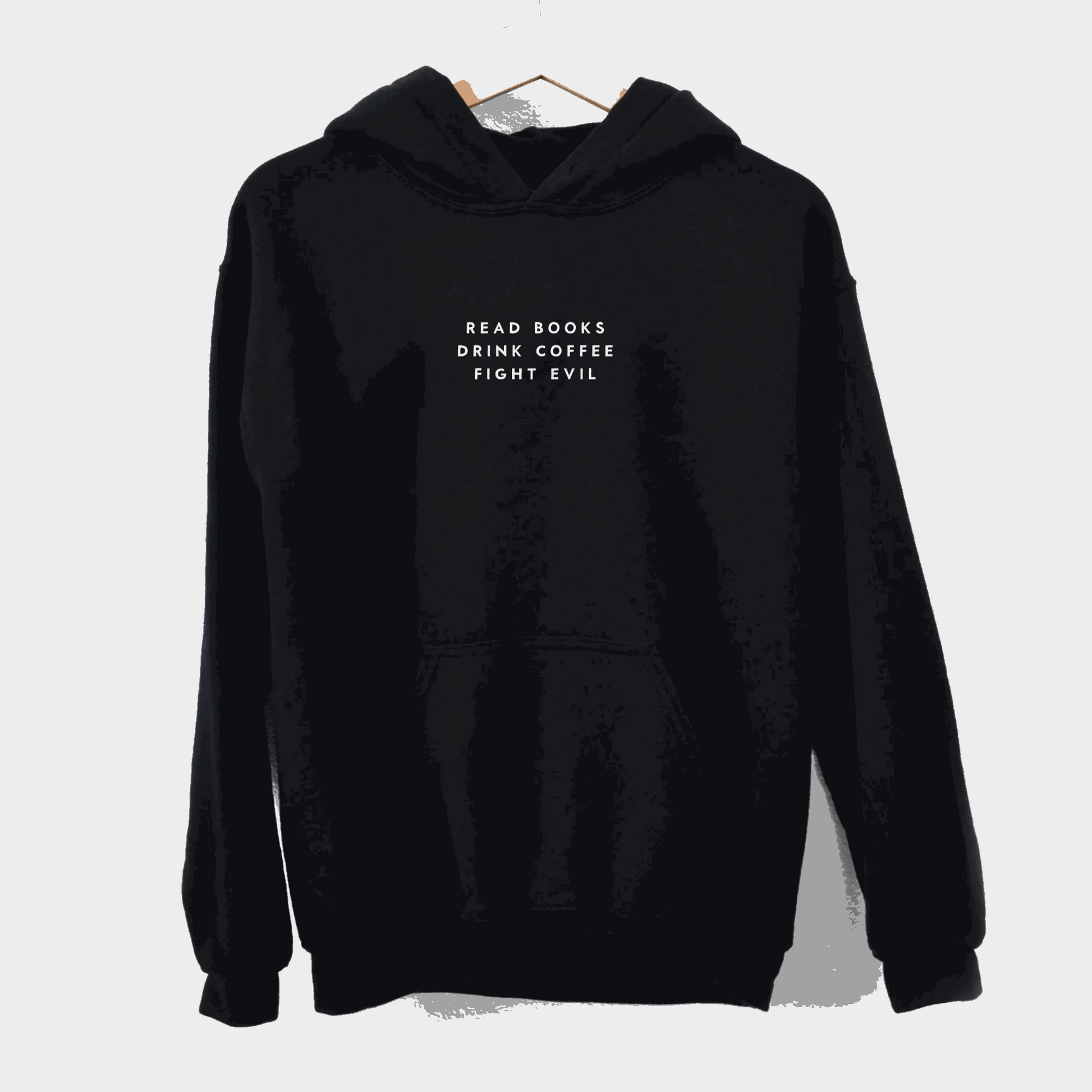 Read Books Drink Coffee Fight Evil Hoodie