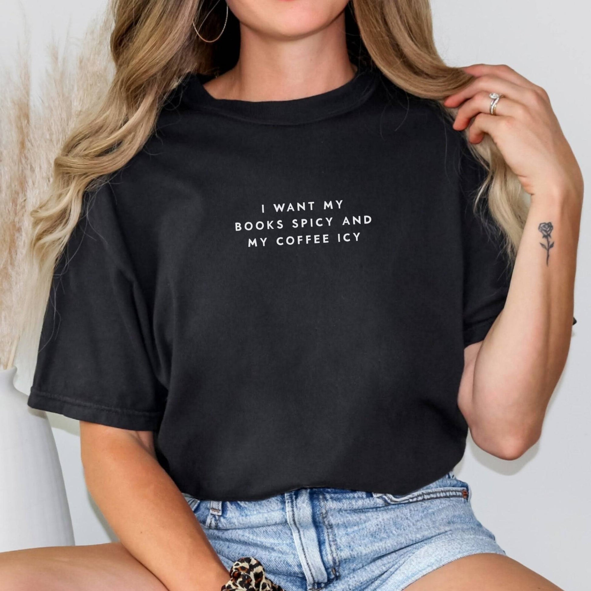 I Want My Books Spicy and My Coffee Icy T-shirt