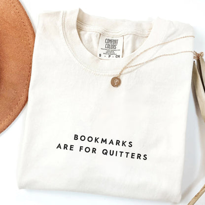 Bookmarks Are for Quitters T-shirt