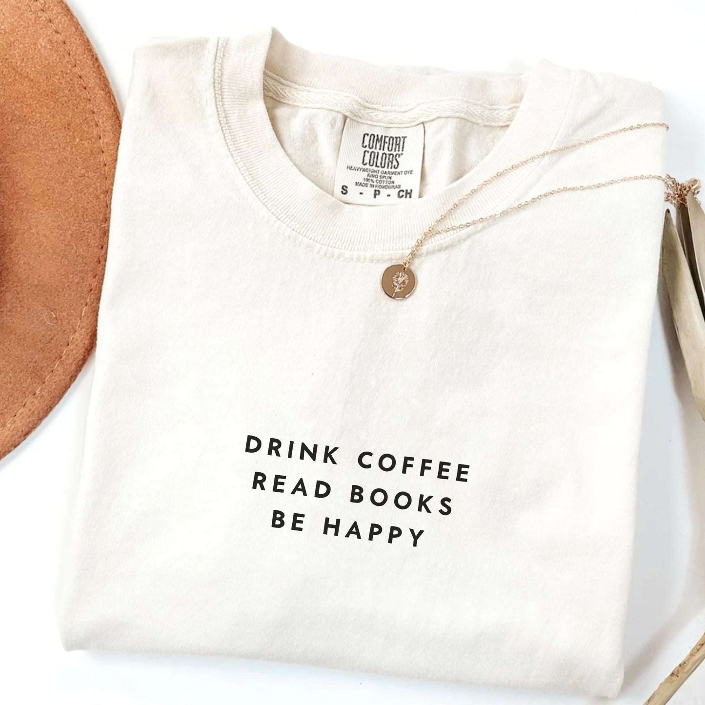 Drink Coffee Read Books Be Happy T-shirt - lite style designs