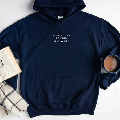 Read Books Be Kind Stay Weird Hoodie