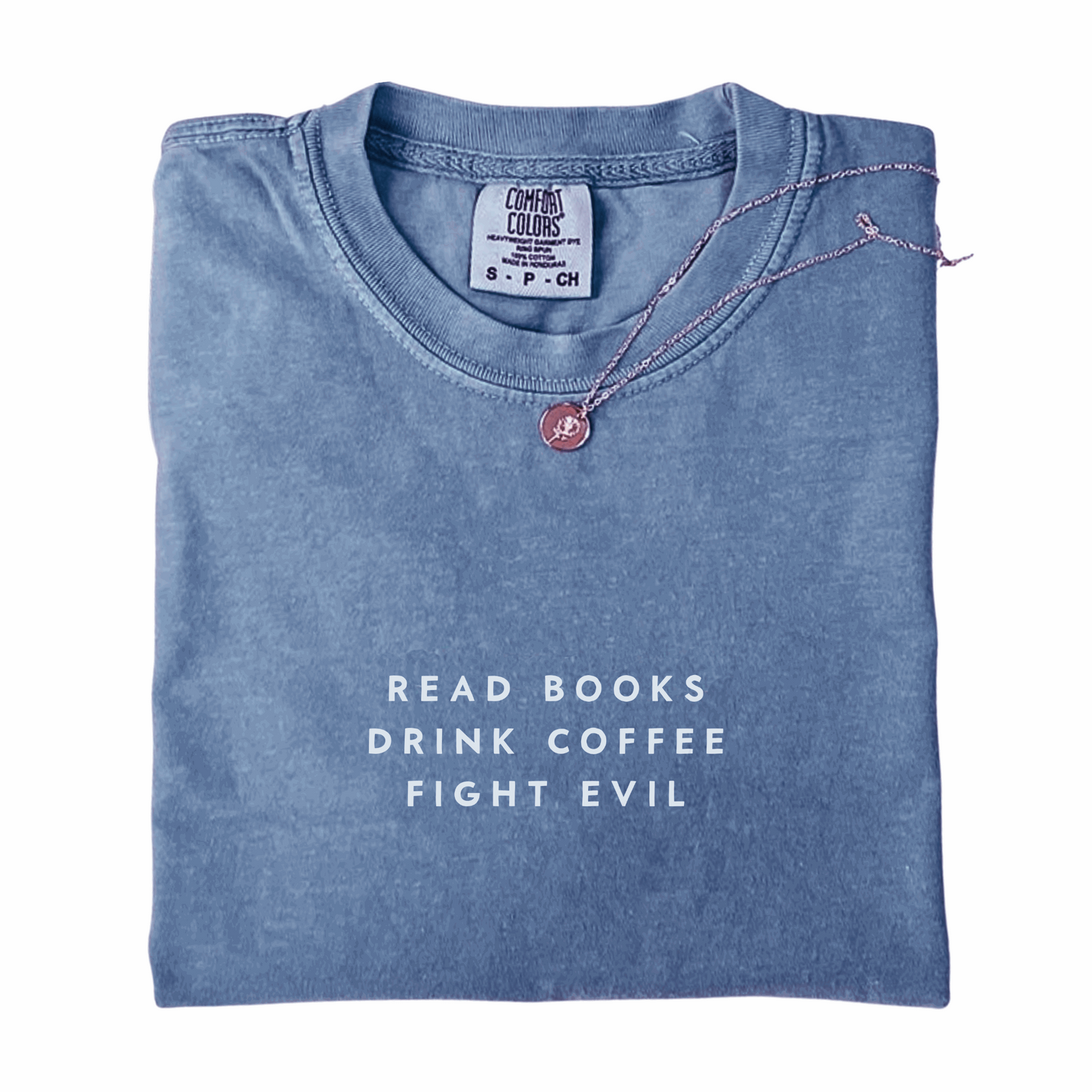 Read Books Drink Coffee Fight Evil T-shirt