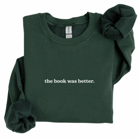 The Book Was Better Sweatshirt