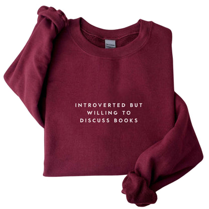 Introverted but Willing To Discuss Books Sweatshirt