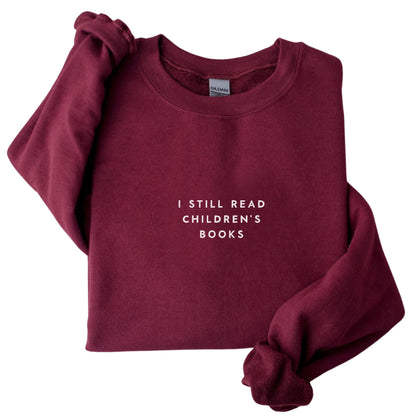 I Still Read Children's Books Sweatshirt