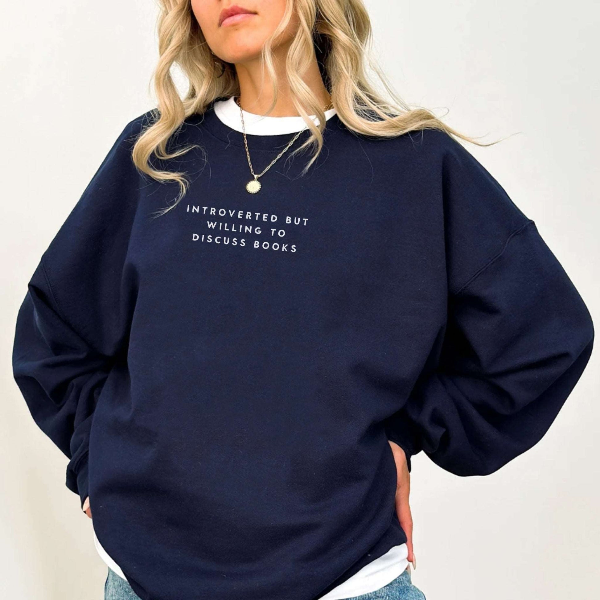 Introverted but Willing To Discuss Books Sweatshirt