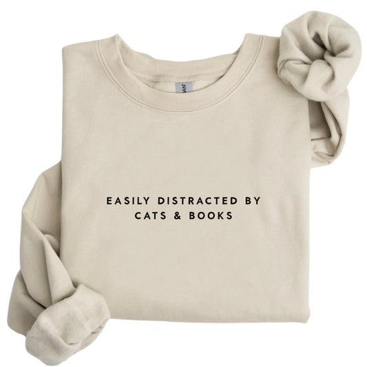 Easily Distracted by Cats and Books Sweatshirt