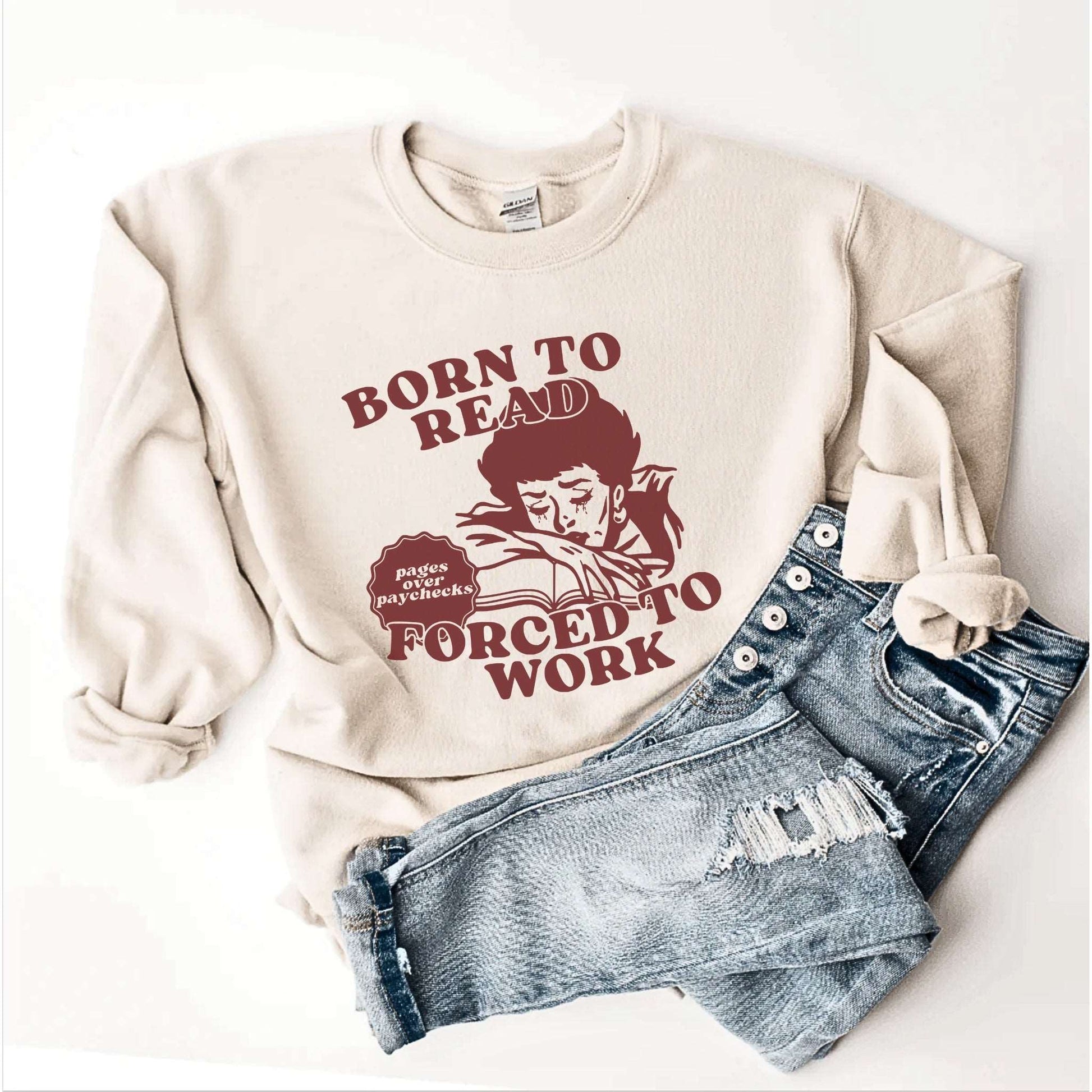 Born To Read Forced To Work Sweatshirt