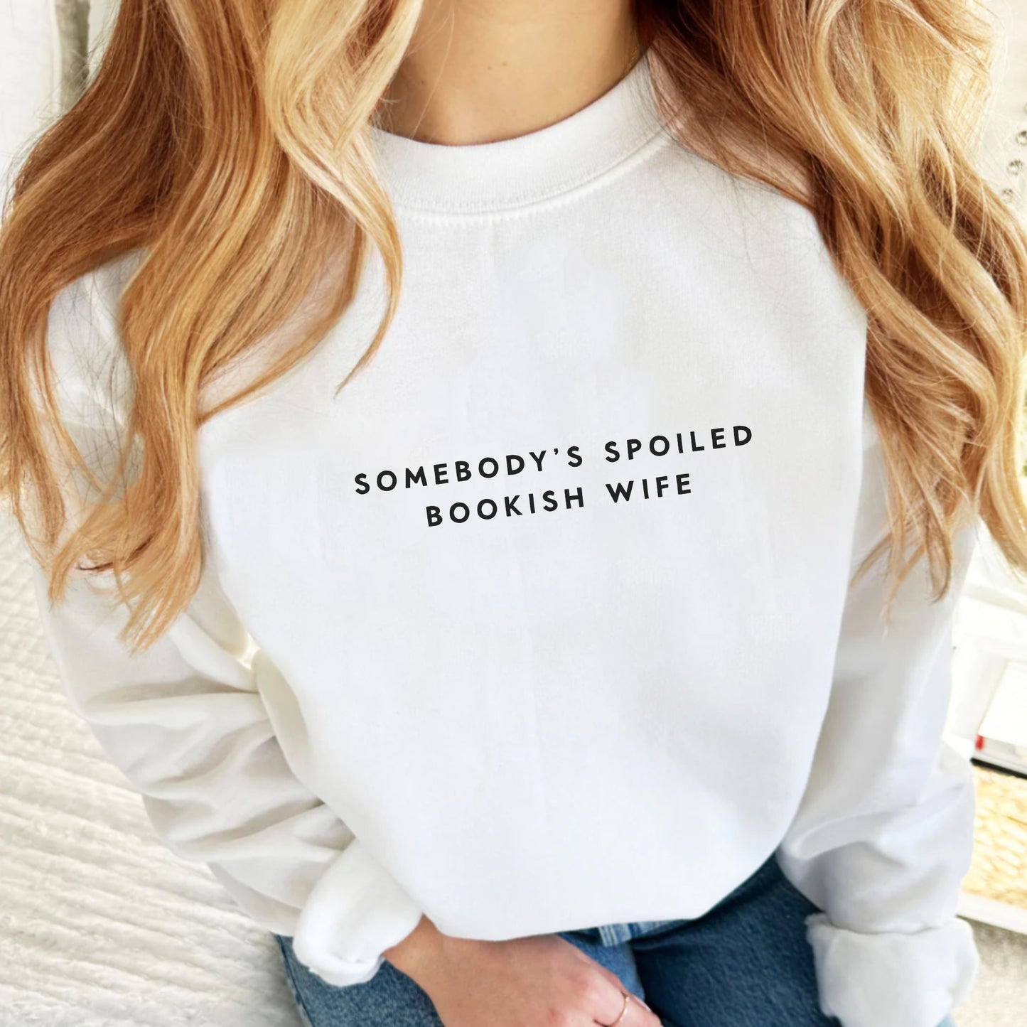 Somebody's Spoiled Bookish Wife Sweatshirt