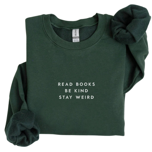 Read Books Be Kind Stay Weird Sweatshirt