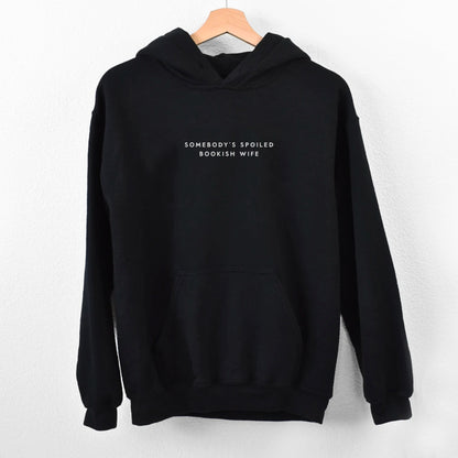 Somebody's Spoiled Bookish Wife Hoodie