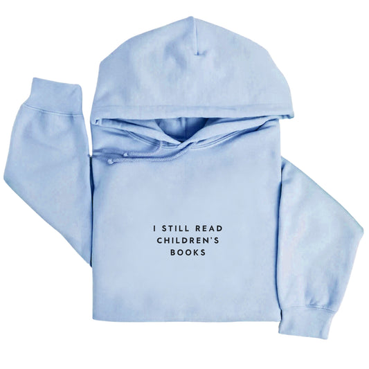 I Still Read Children's Books Hoodie