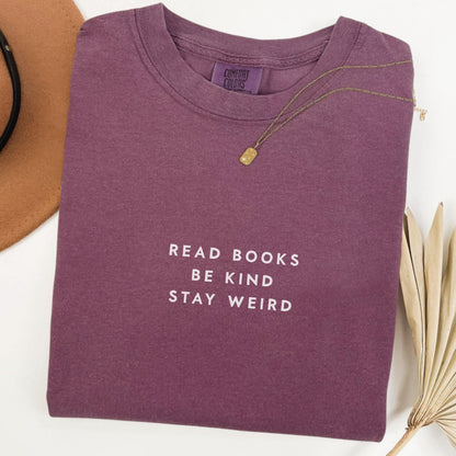 Read Books Be Kind Stay Weird T-shirt