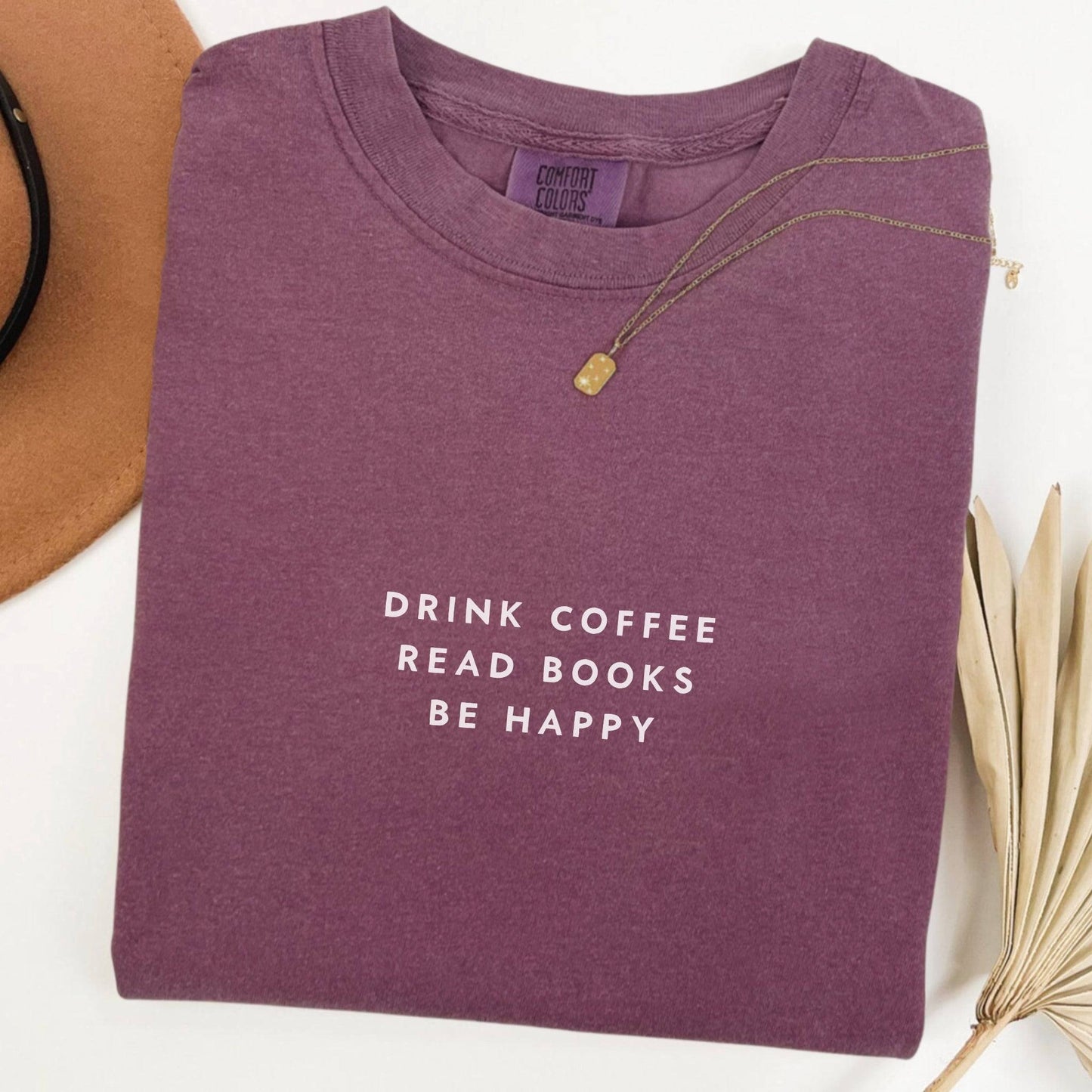 Drink Coffee Read Books Be Happy T-shirt