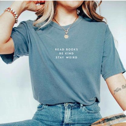 Read Books Be Kind Stay Weird T-shirt