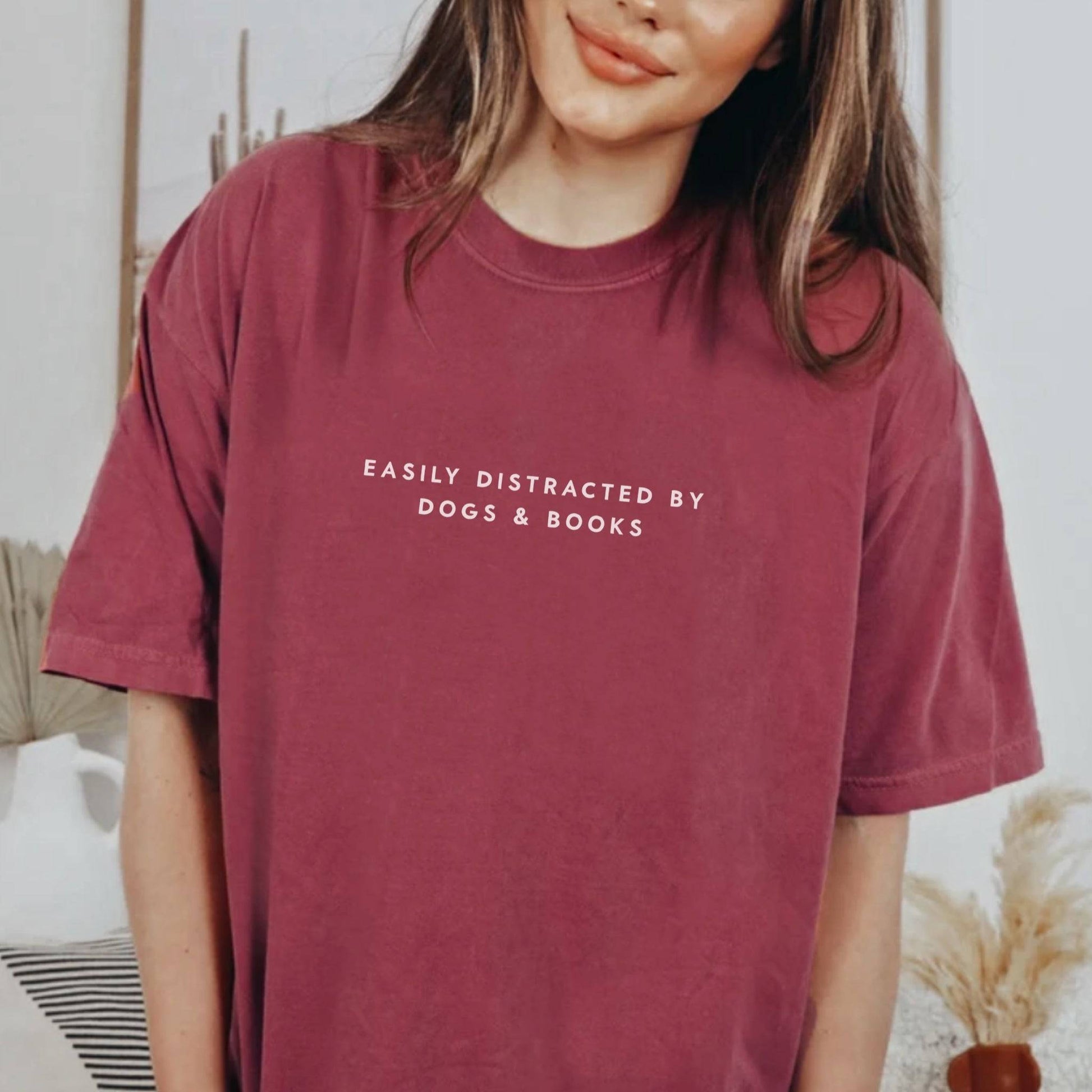 Easily Distracted by Dogs and Books T-shirt