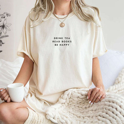 Drink Tea Read Books Be Happy T-shirt - lite style designs