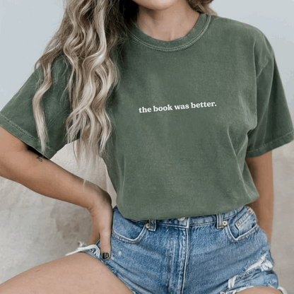 The Book Was Better T-shirt