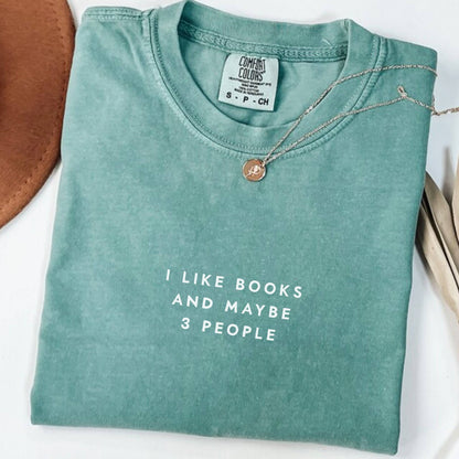 I Like Books and Maybe 3 People T-shirt