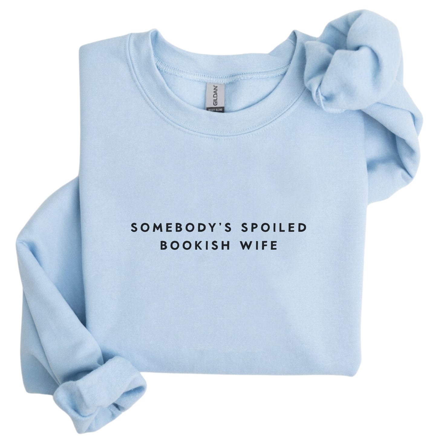 Somebody's Spoiled Bookish Wife Sweatshirt